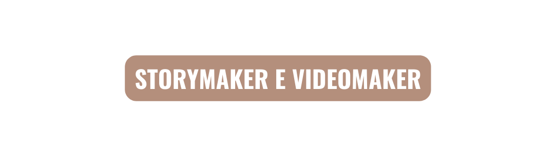 STORYMAKER E VIDEOMAKER